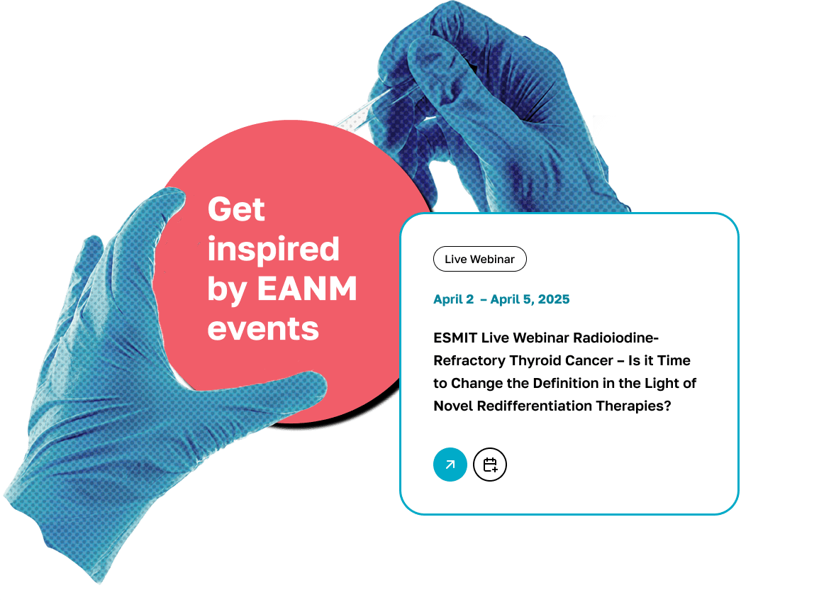 "Get inspired by EANM events" pill overlaid on a photo of hands in blue medical gloves, next to a live webinar card promoting an ESMIT session on thyroid cancer